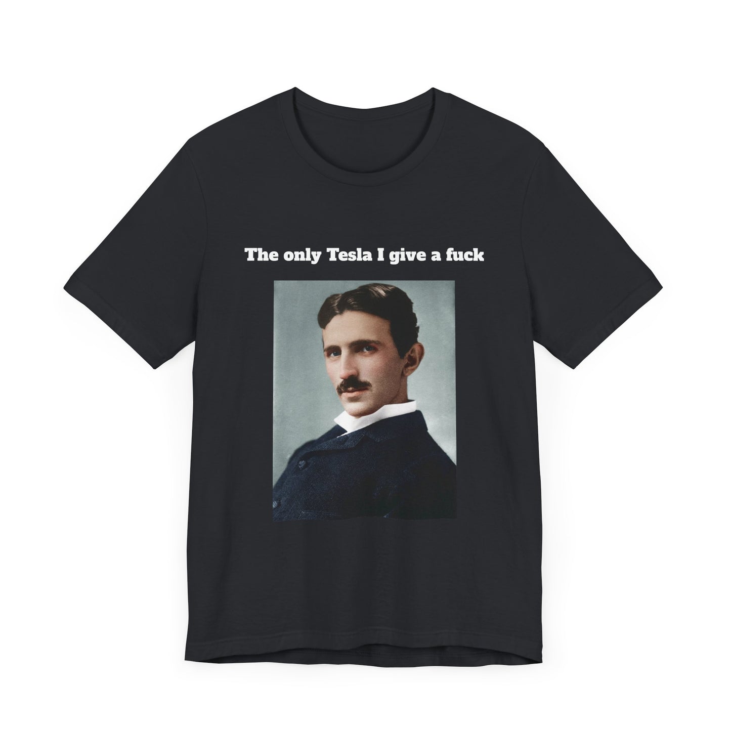 The only Tesla who's ever mattered T-Shirt