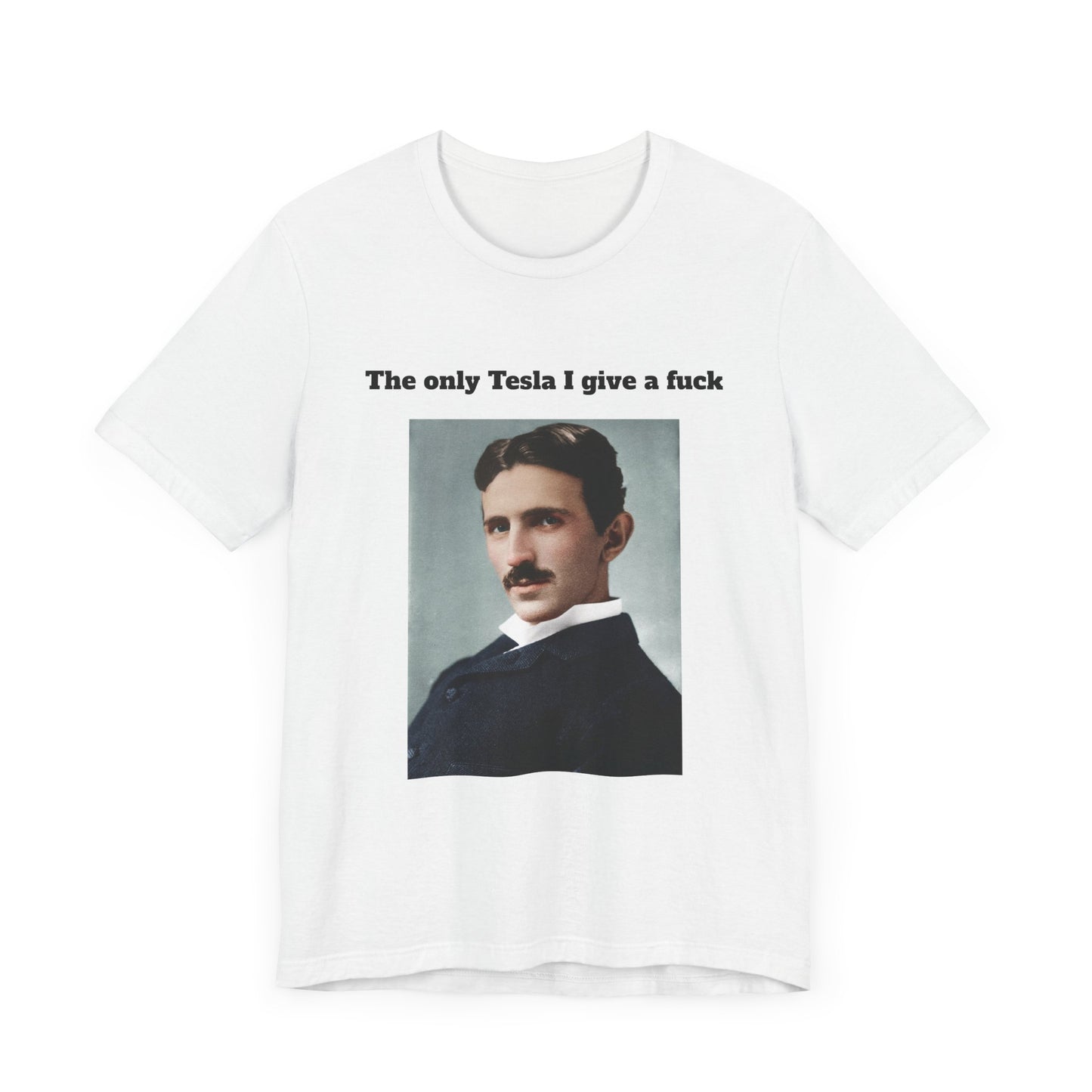 The only Tesla who's ever mattered T-Shirt