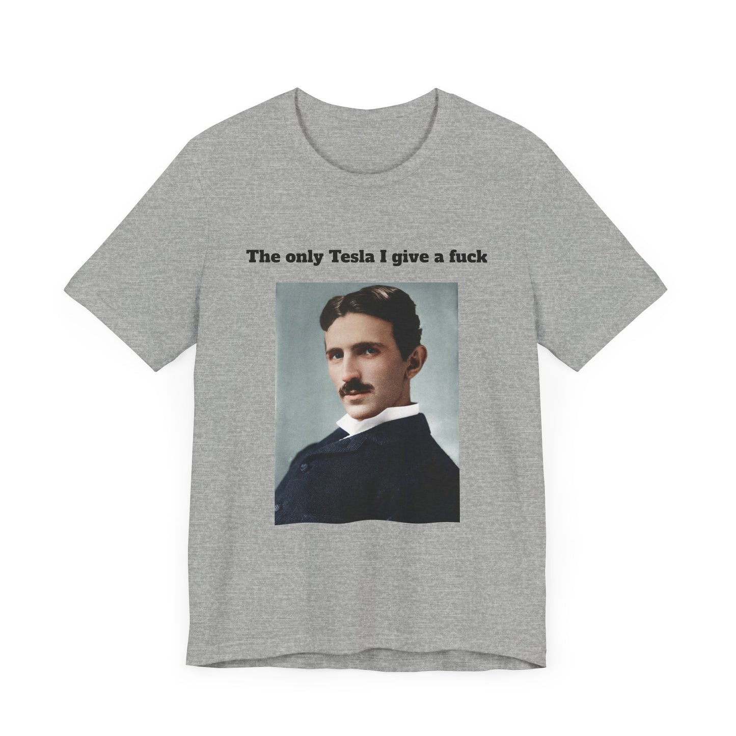 The only Tesla who's ever mattered T-Shirt